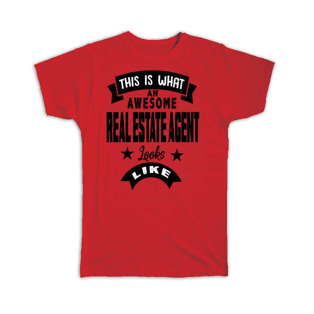 Gift T-Shirt : This is What an Awesome REAL ESTATE AGENT Looks Like Work - Picture 8 of 12