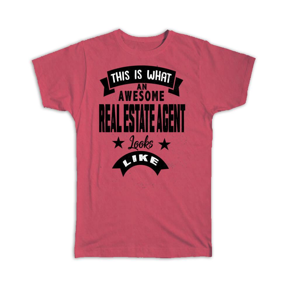 Gift T-Shirt : This is What an Awesome REAL ESTATE AGENT Looks Like Work - Picture 9 of 12