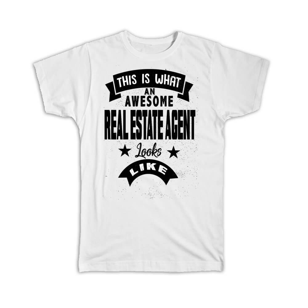 Gift T-Shirt : This is What an Awesome REAL ESTATE AGENT Looks Like Work - Picture 11 of 12