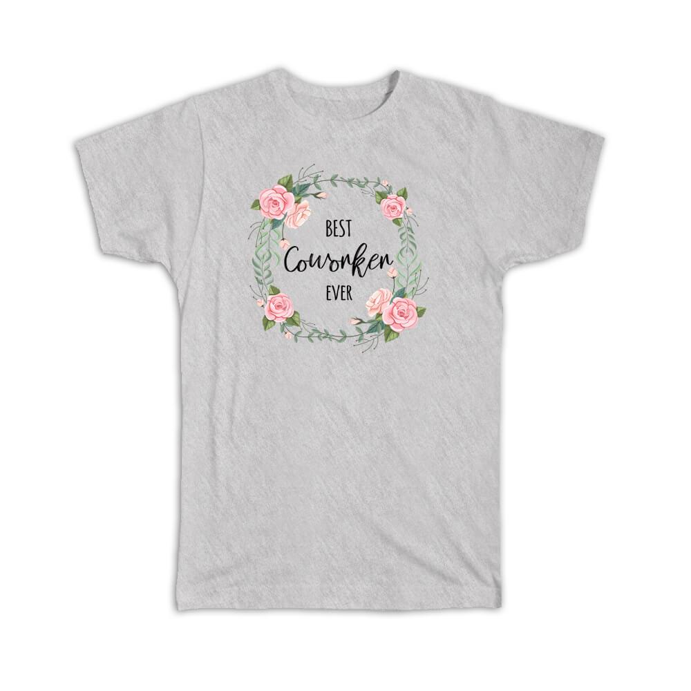 Gift T-Shirt : Best COWORKER Ever Flowers Floral Coworker Birthday Occupation