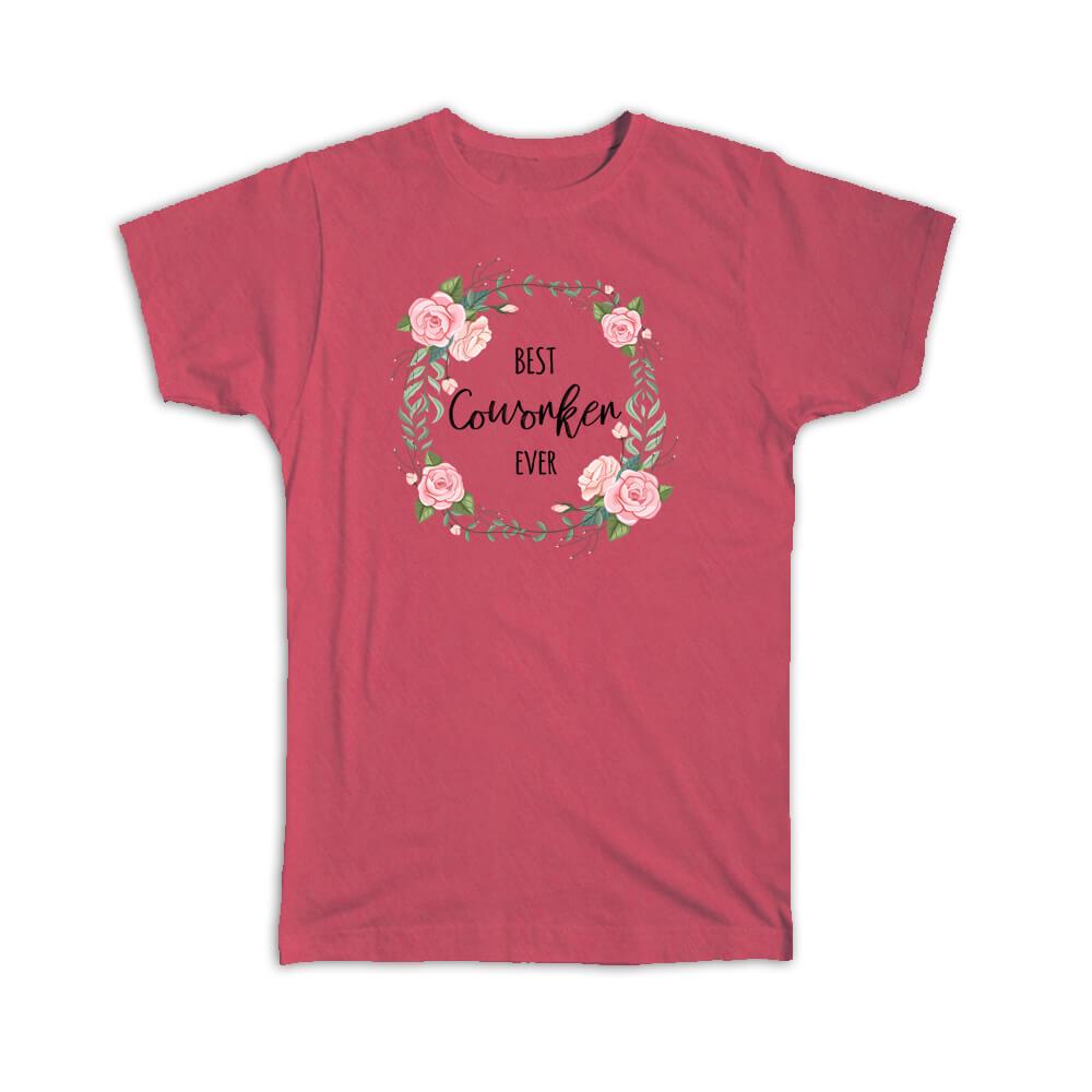 Gift T-Shirt : Best COWORKER Ever Flowers Floral Coworker Birthday Occupation