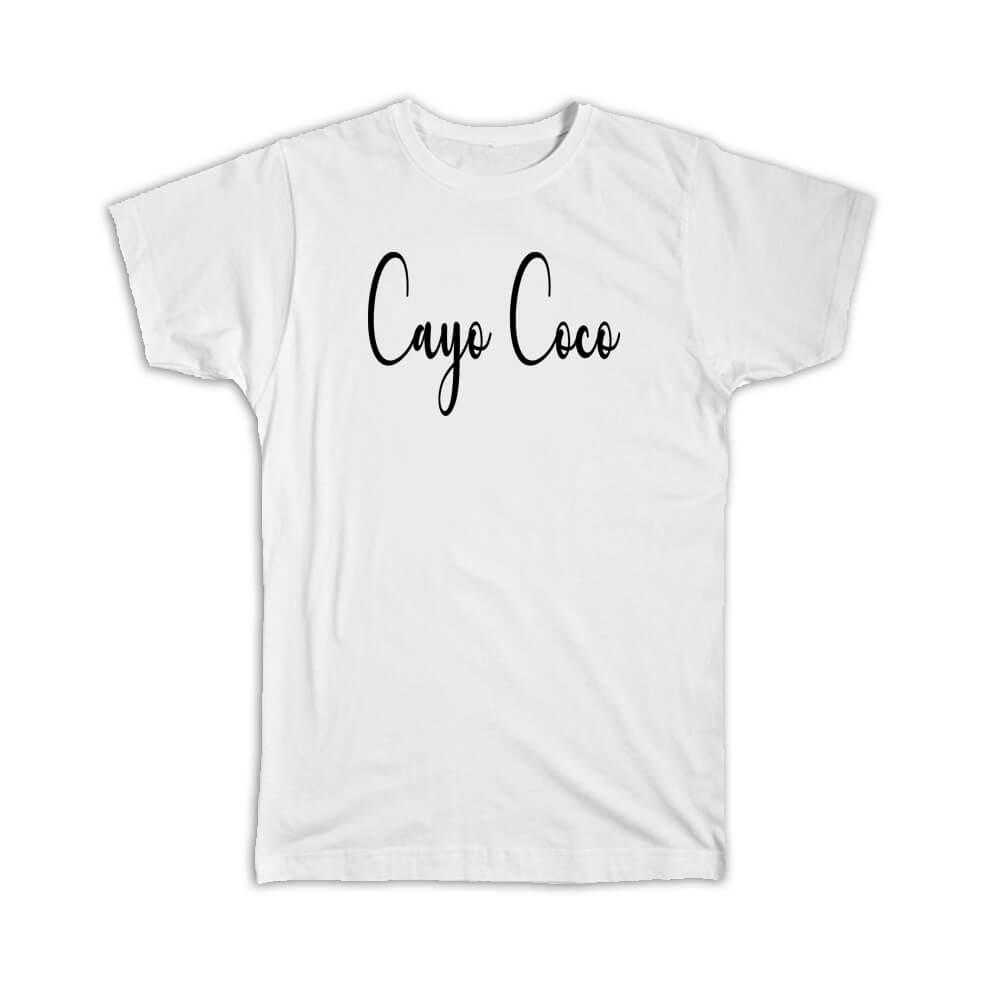 Gift T-Shirt : Cayo Coco Cursive Travel Souvenir Country Cuba Made In USA