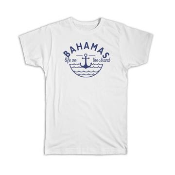 Bahamas Life on the Strand : Gift T-Shirt Beach Travel Souvenir Bahamas