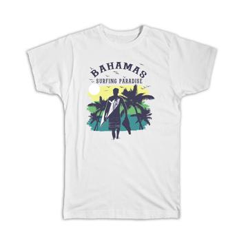 Bahamas Bahamas : Gift T-Shirt Surfing Paradise Beach Tropical Vacation