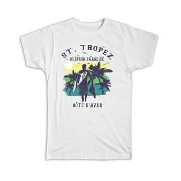 St. Tropez France : Gift T-Shirt Surfing Paradise Beach Tropical Vacation