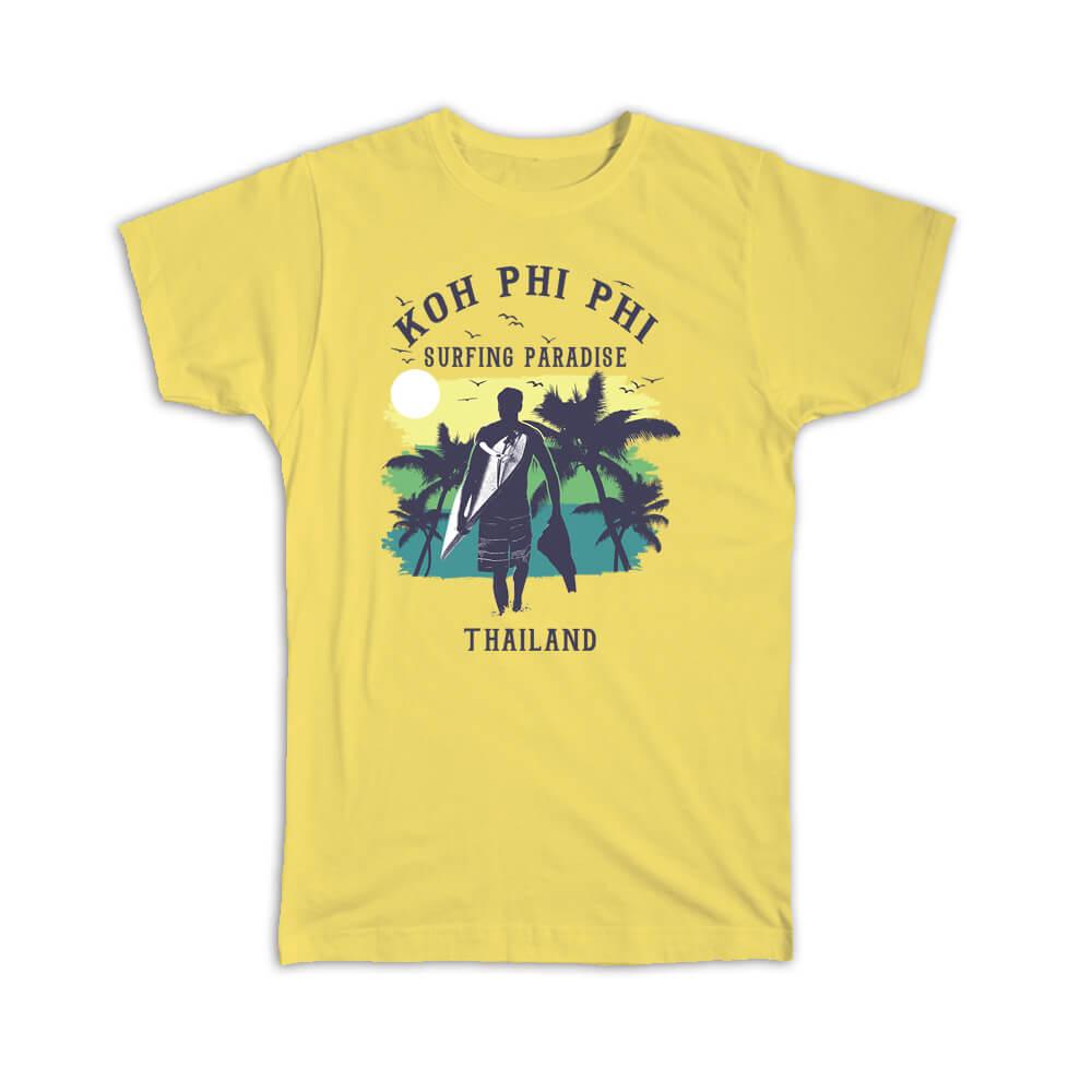 Gift T-Shirt : Koh Phi Thailand Surfing Paradise Beach Tropical Vacation