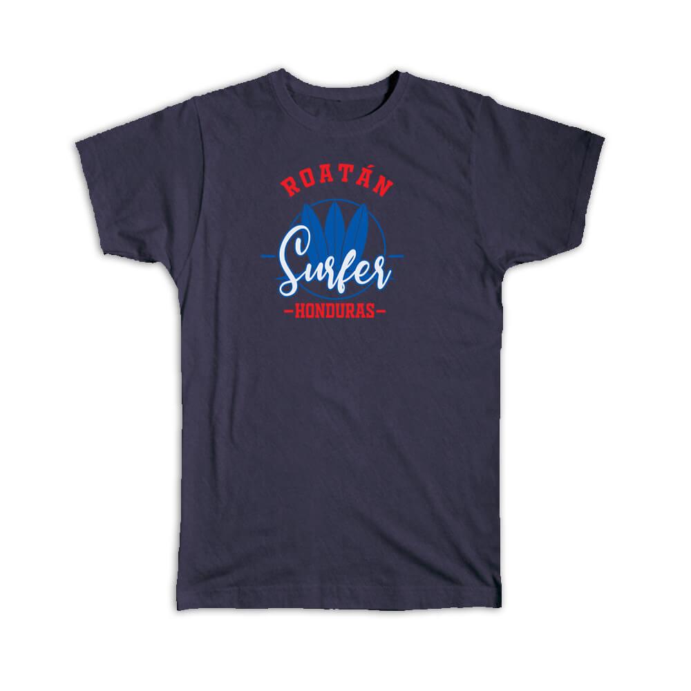 Gift T-Shirt : Roatan Honduras Surfer Tropical Souvenir Travel