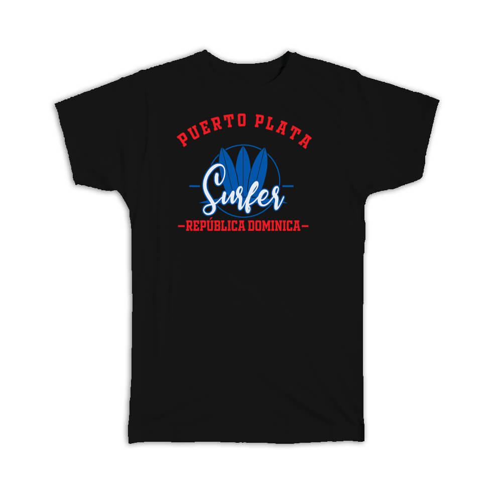 Gift T-Shirt : Puerto Plata Dominican Republic Surfer Tropical Souvenir Travel