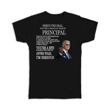 Gift for PRINCIPAL Joe Biden : Gift T-Shirt Best PRINCIPAL Gag Great Humor Family Jobs Christmas President Birthday