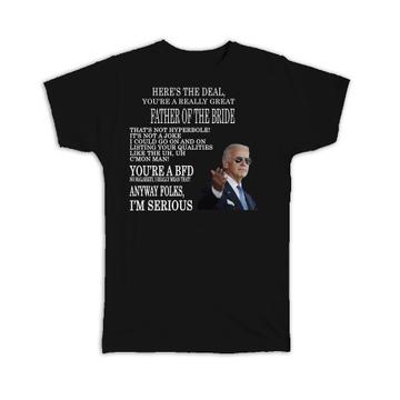 Gift for Father of The Bride Joe Biden : Gift T-Shirt Best Father of The Bride Gag Great Humor Family Jobs Christmas President Birthday