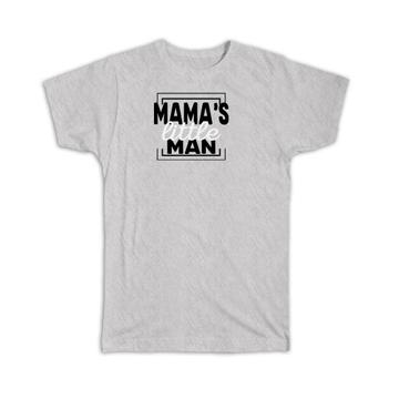 Mamas little Man : Gift T-Shirt Fun Toddler Cute Baby