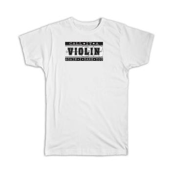Call It a Violin Again I Dare You : Gift T-Shirt Violinist