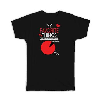 Valentines Cute My Favorite Thing : Gift T-Shirt Love