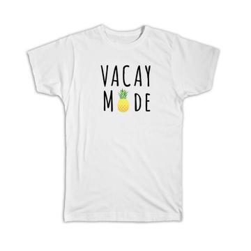 Vacay Mode : Gift T-Shirt Vacation Travel Holidays Beach Mountain Country
