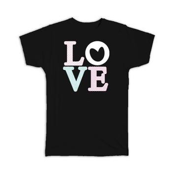 Love : Gift T-Shirt Polka Dots Valentines Day Romantic Script For Girlfriend For Wife