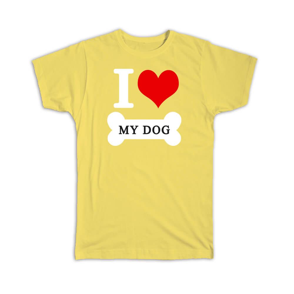 Gift T-Shirt : I Love My Dog Pet Bone Cute Mom Dad | eBay