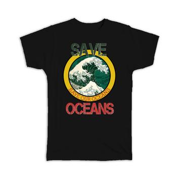 Save our Oceans : Gift T-Shirt Ecology Conscient Turtle Awareness