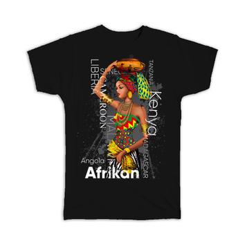 African Woman Countries : Gift T-Shirt Ethnic Art Black Culture Ethno Angola Kenya Liberia
