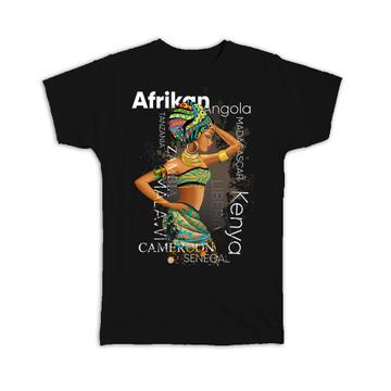 African Woman Countries : Gift T-Shirt Ethnic Art Black Culture Ethno Cameroon Kenya Senegal