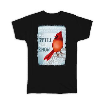 Be Still and Know Cardinal : Gift T-Shirt Bird Grieving Lost Loved One Grief Healing