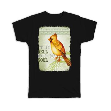 Well With My Soul : Gift T-Shirt Bird Grieving Lost Loved One Grief Healing Rememberance