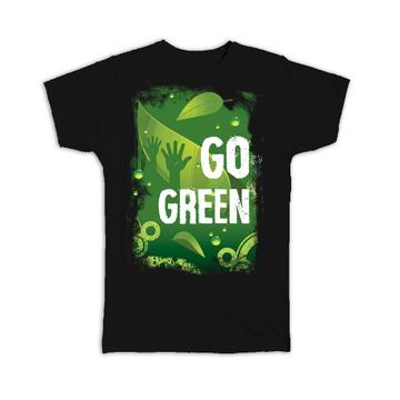 Go Green Climate Friendly : Gift T-Shirt Recycling Nature Protection Ecology Love Plants