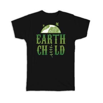 Earth Child : Gift T-Shirt Save The Planet Ecological Friendly Non Polluting Go Green Sign
