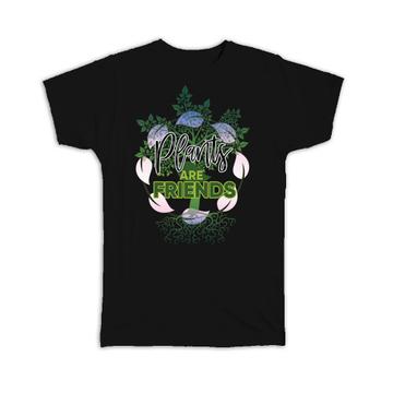 Plants Are Friends : Gift T-Shirt Love Trees Lover Climate Friendly Green Power For Kids
