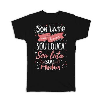 For Self Confident : Gift T-Shirt Portuguese Quote Sou Livre Linda Woman Her Confidence Cute