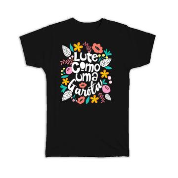 Lute Como Uma Garota : Gift T-Shirt Fight Like A Girl Portuguese Quote For Her Woman Feminist