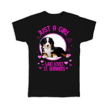 For Saint Bernard Dog Lover Owner : Gift T-Shirt Dogs Animal Pet Photo Art Birthday Girl
