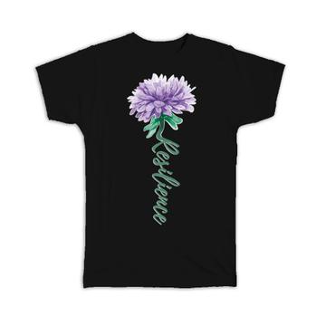 For Resilient Woman Resilience : Gift T-Shirt Flower Carnation Fun Art Print Feminine Birthday