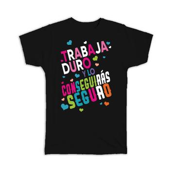 Work Hard Spanish Quote : Gift T-Shirt Trabaja Duro Motivational Positive Thinking School Kid