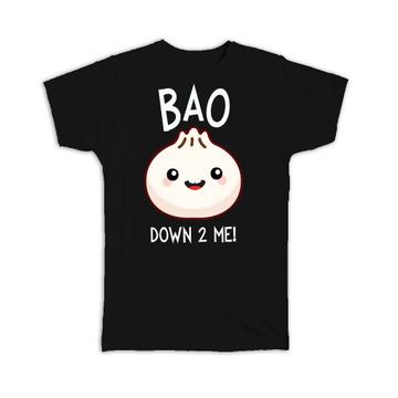For Bao Bun Oriental Food Lover : Gift T-Shirt Cute Art Dumpling Dim Sum Kitchen Chinese Baozi