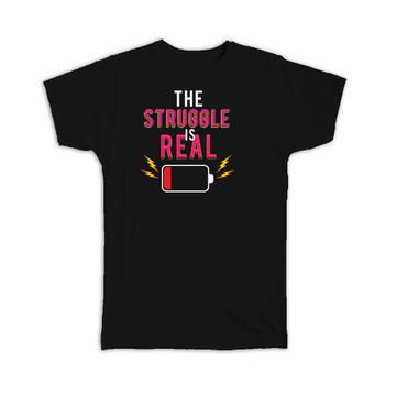 Low Battery Geek : Gift T-Shirt The Struggle is Real