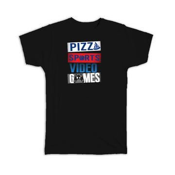 Pizza Sports Video Games Geek : Gift T-Shirt