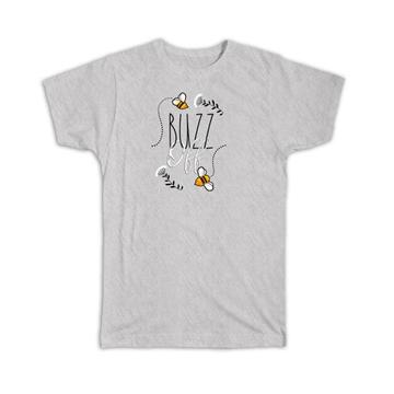 Bee Buzz : Gift T-Shirt Cute