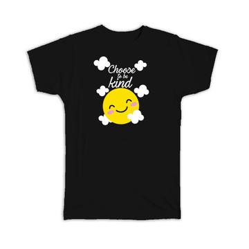 Choose To Be Kind Smiling Face : Gift T-Shirt Kindness Happiness