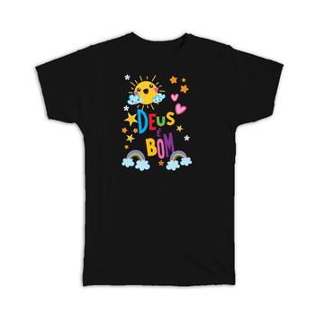 Deus e Bom Portuguese : Gift T-Shirt Religion Kids Graphic