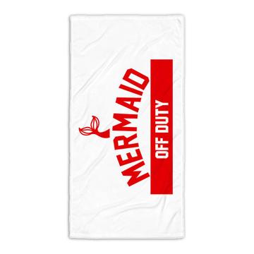 Mermaid Off Duty : Gift Beach Towel Baywatch Lifeguard Beach Summer Funny