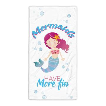 Mermaids Have More Fin : Gift Beach Towel Trend For Girls Teens